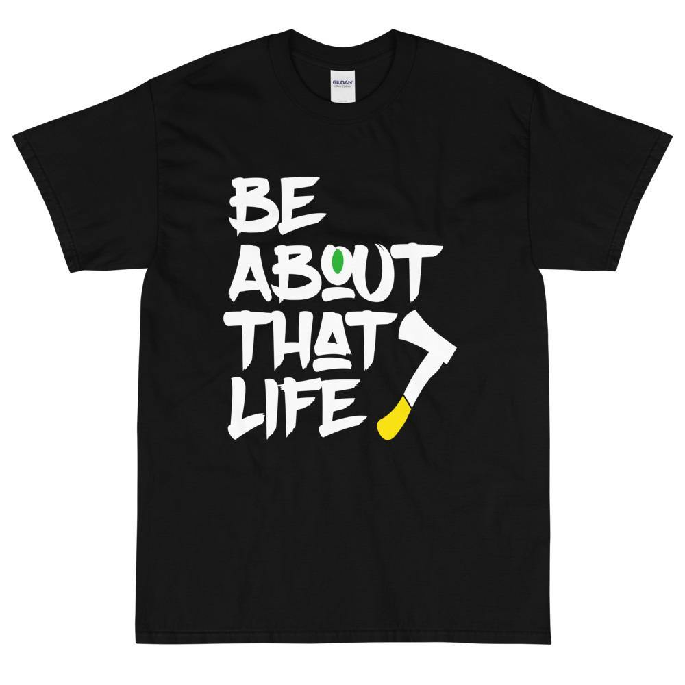 Be About That Life Tee - Siam Blades