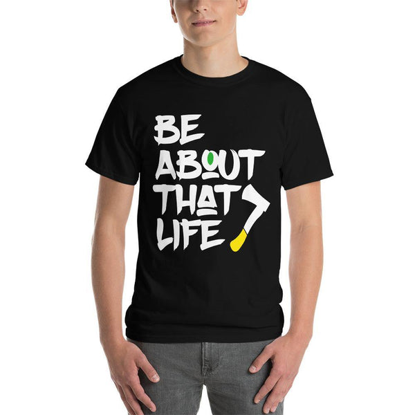 Be About That Life Tee - Siam Blades
